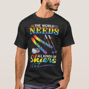 Die Welt Braucht Alle Arten Von Skifahrern T-Shirt