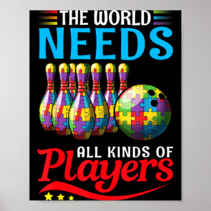 Die Welt braucht alle Arten von Spielern Bowling A Poster