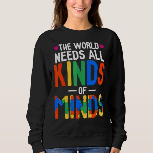Die Welt braucht alle möglichen Arten von Minds Au Sweatshirt (Vorderseite)