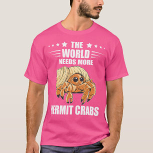 Die Welt braucht Meerestiere Einsiedlerkrebsliebha T-Shirt
