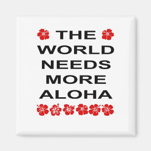 Die Welt braucht mehr Aloha Light Color Magnet
