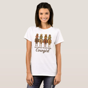 Die Welt braucht mehr Cowgirls Western Country Gir T-Shirt