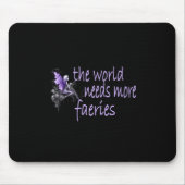 Die Welt braucht mehr Fee Mousepad (Vorne)