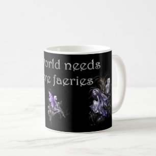 Die Welt braucht mehr Fee Tasse