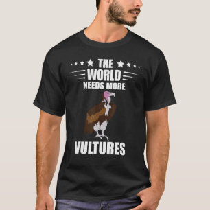 Die Welt braucht mehr Geier Türkei Vulture Bird C T-Shirt