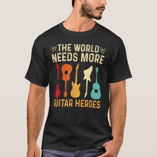 Die Welt braucht mehr Gitarrenhelden Gitarrenspiel T-Shirt (Vorderseite)