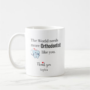 Die Welt braucht mehr Kieferorthopäden wie Sie Ben Kaffeetasse
