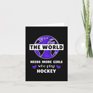 Die Welt braucht mehr Mädchen, die Hockey spielen Karte