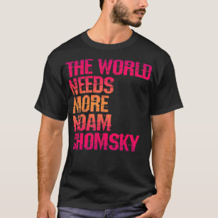 Die Welt braucht mehr Noam Chomsky Lesen Sie hören T-Shirt
