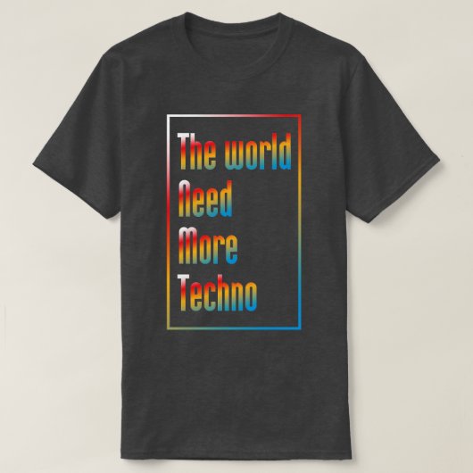 Die Welt braucht mehr Techno-Musik T-Shirt (Design vorne)