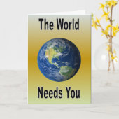 Die Welt braucht Sie Karte (Gelbe Blume)