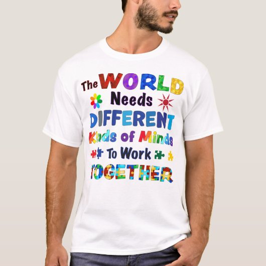 Die Welt braucht verschiedene Arten von Minds T-Shirt (Vorderseite)