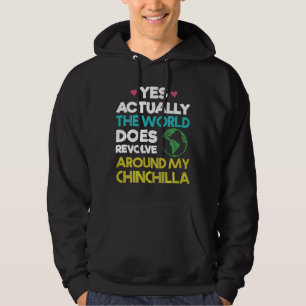 Die Welt dreht sich um mein Chinchilla Hoodie
