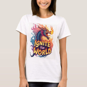 Die Welt entfachen: mutig und inspirierend T-Shirt