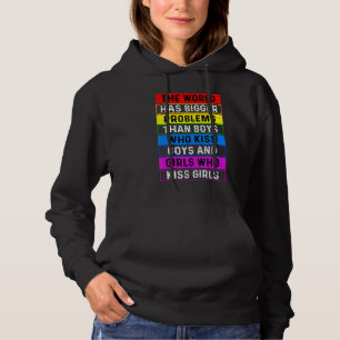 Die Welt hat größere Probleme als schwule Lesben Hoodie