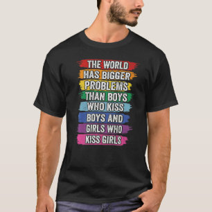 Die Welt hat größere Probleme Gay P T-Shirt