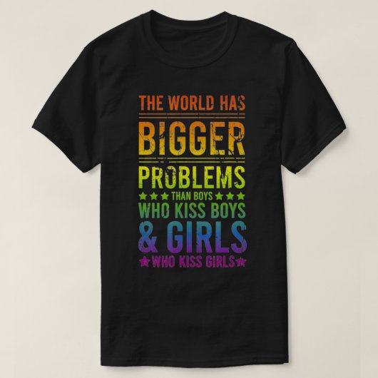 Die Welt hat größere Probleme Gay Pride Lesbian T-Shirt (Design vorne)