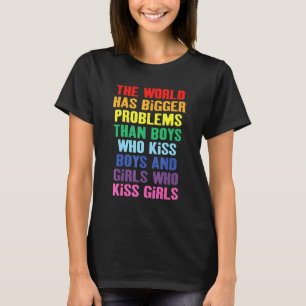 Die Welt hat größere Probleme LGB T-Shirt