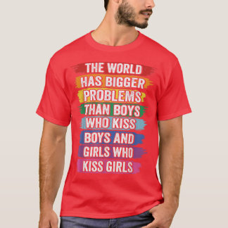 Die Welt hat größere Probleme mit LGBT Community G T-Shirt