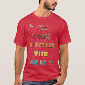 Die Welt ist besser darin, die psychische Gesundhe T-Shirt