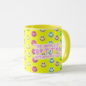 Die Welt ist besser mit dir in der Tasse (VorderseiteRechts)