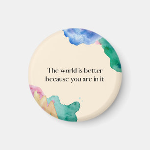 Die Welt ist besser, weil du Teil davon bist Magnet