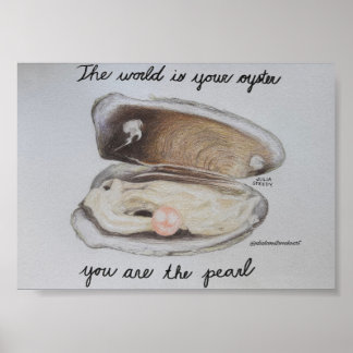 Die Welt ist deine Auster, du bist die Perle - Dru Poster