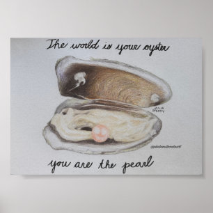 Die Welt ist deine Auster Ermutigender Kunstdruc Poster