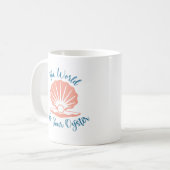 Die Welt ist deine Austernwelt Kaffeetasse (Vorderseite Links)