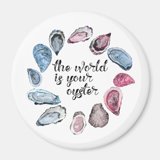 Die Welt ist deine Austernwelt Magnet (Vorne)