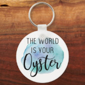 Die Welt ist deine Austernwelt Schlüsselanhänger (Vorderseite)