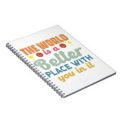 Die Welt ist ein besserer Ort für Sie Notizblock (Rechte Seite)