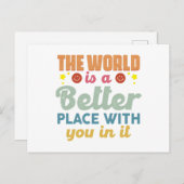 Die Welt ist ein besserer Ort für Sie Postkarte (Vorne/Hinten)