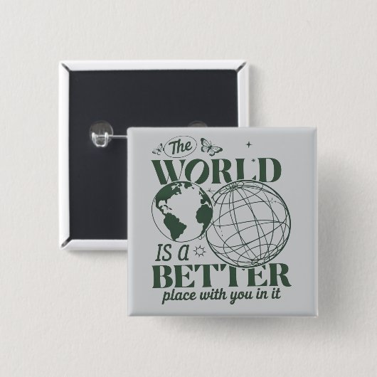 Die Welt ist ein besserer Ort mit dir darin Angst Button (Vorne & Hinten)