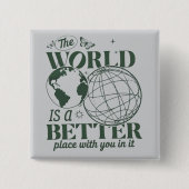 Die Welt ist ein besserer Ort mit dir darin Angst Button (Vorderseite)