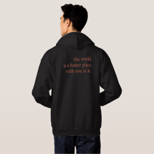 Die Welt ist ein besserer Ort mit dir darin Hoodie