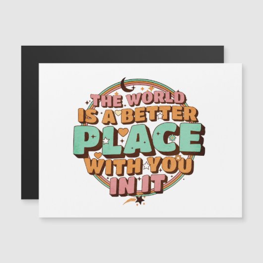 Die Welt ist ein besserer Platz mit dir in ihrem L Magnetkarte (Vorne/Hinten)