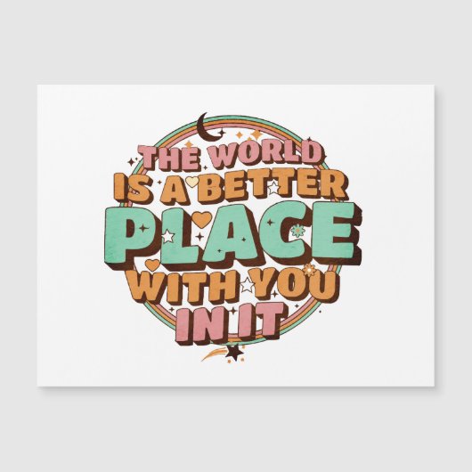 Die Welt ist ein besserer Platz mit dir in ihrem L Magnetkarte (Vorderseite)