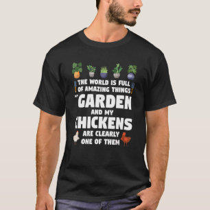 Die Welt ist ein erstaunlicher Garten und Hühner G T-Shirt