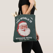 Die Welt ist fröhlicher mit dir darin Santa Xmas Tasche (Von Nahem)