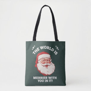 Die Welt ist fröhlicher mit dir in ihr Santa Xmas Tasche