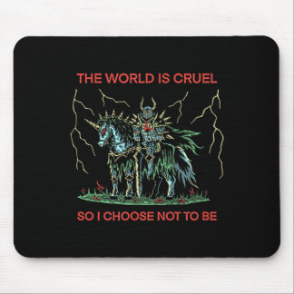 Die Welt ist grausam, also entscheide ich mich, ni Mousepad