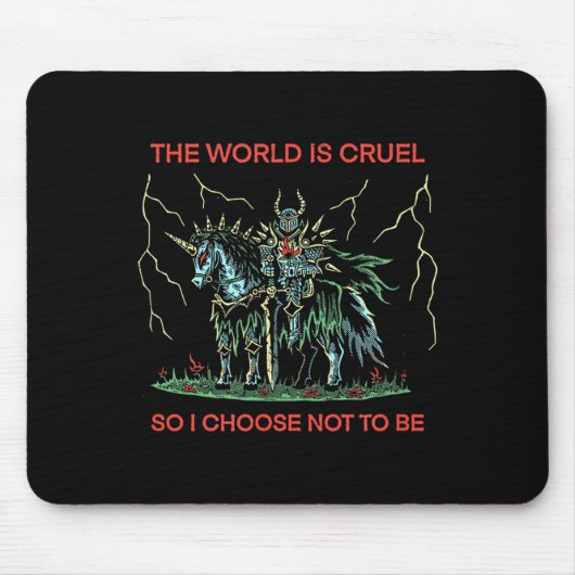 Die Welt ist grausam, also entscheide ich mich, ni Mousepad (Vorne)