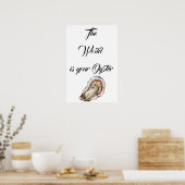 Die Welt ist Ihr Austern Poster (Küche)