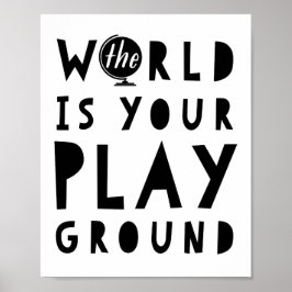 Die Welt ist Ihr Spielplatz-Kinderzimmer-Poster Poster