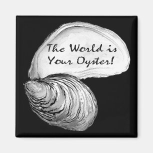 Die Welt ist Ihre Auster Magnet