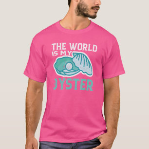 Die Welt ist meine Austernauster T-Shirt