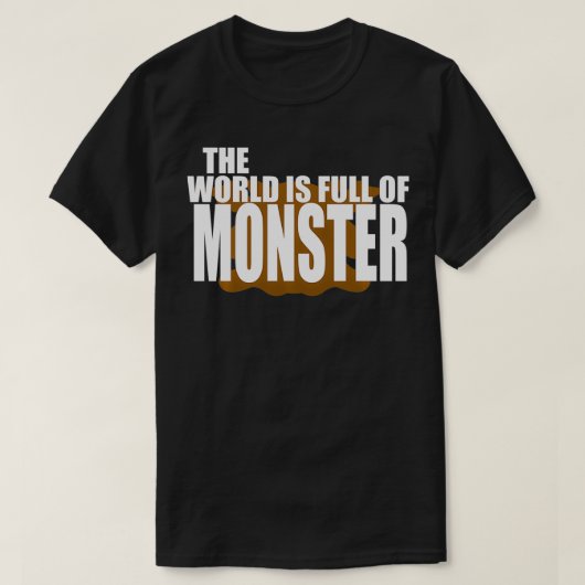 Die Welt ist voller Monsterpullover T-Shirt (Design vorne)