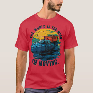 die Welt ist zu gemein im bewegen 1 T-Shirt