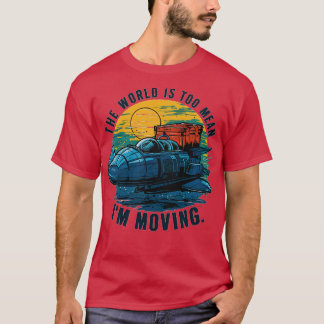 die Welt ist zu gemein im bewegen 1 T-Shirt